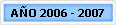 A�O 2006 - 2007