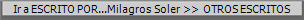 Ir a ESCRITO POR...Milagros Soler  >>  OTROS ESCRITOS